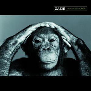 ZAZIE - Je Suis Un Homme