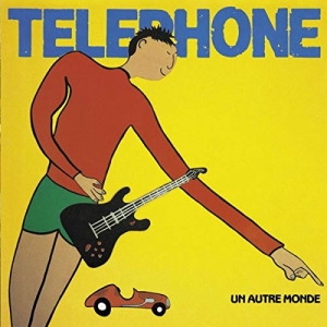 TELEPHONE - Un Autre Monde